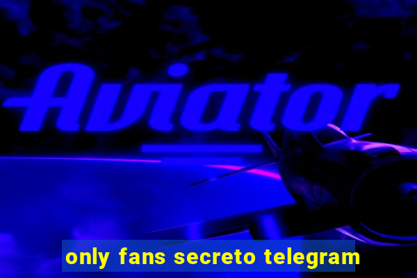 only fans secreto telegram